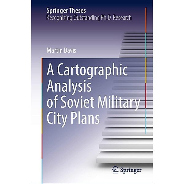 A Cartographic Analysis of Soviet Military City Plans / Springer Theses, Martin Davis