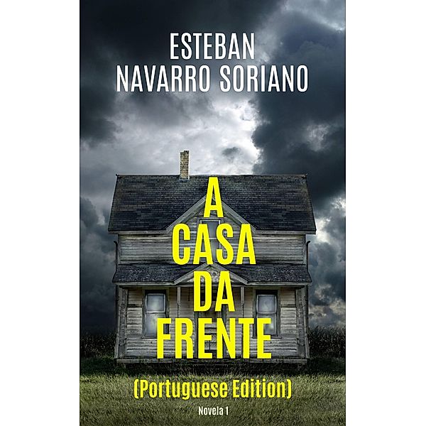 A Casa Da Frente, Esteban Navarro Soriano