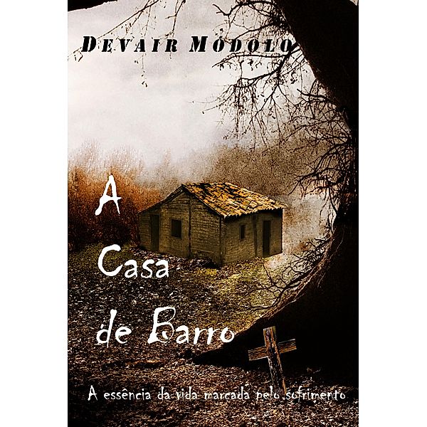 A CASA DE BARRO, Devair Módolo