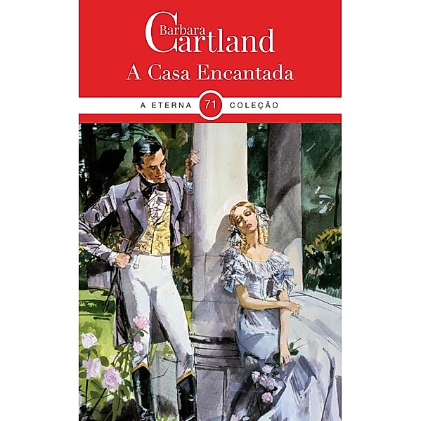 A Casa Encantada / A Eterna Coleção de Barbara Cartland Bd.71, Barbara Cartland