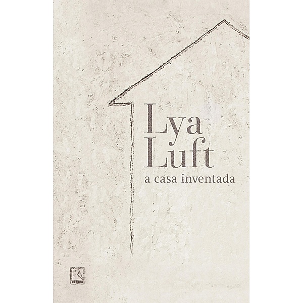 A casa inventada, Lya Luft