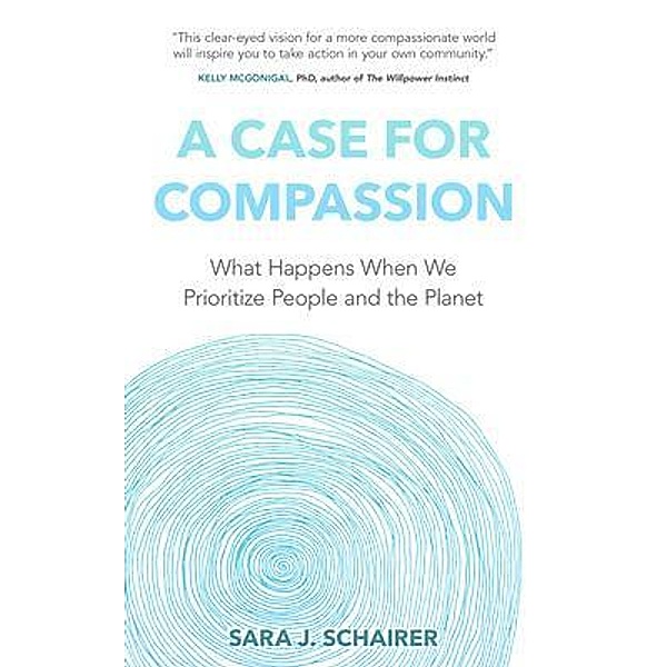 A Case for Compassion / New Degree Press, Sara Schairer