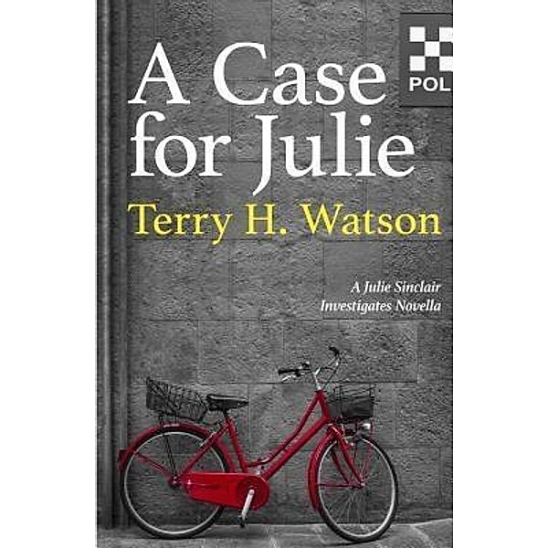 A Case for Julie / Julie Sinclair Investigates Bd.1, Terry H. Watson