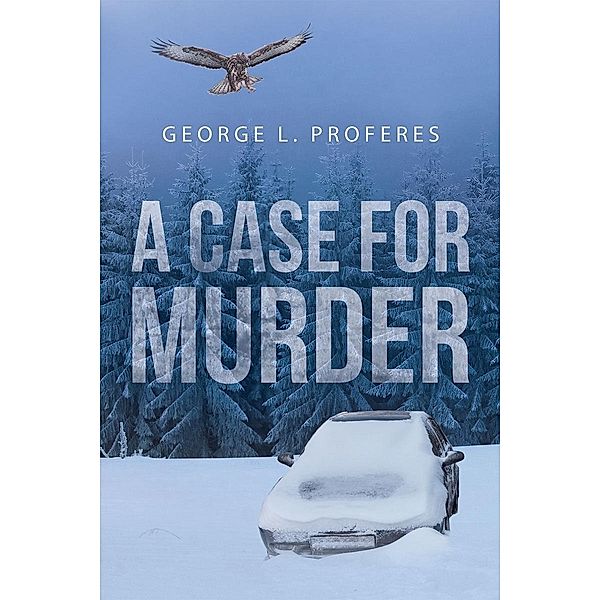 A Case for Murder, George L. L Proferes