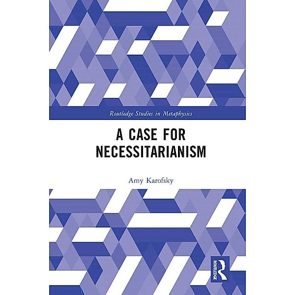 A Case for Necessitarianism, Amy Karofsky