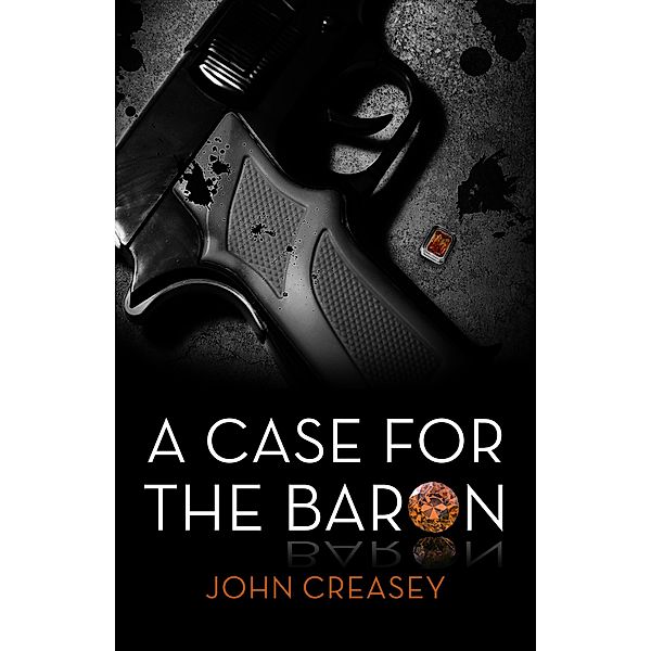 A Case for the Baron / The Baron Bd.10, John Creasey