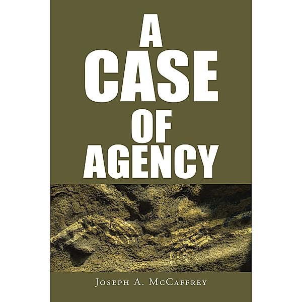A Case of Agency, Joseph A. McCaffrey