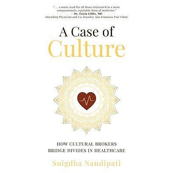 A Case of Culture / New Degree Press, Snigdha Nandipati