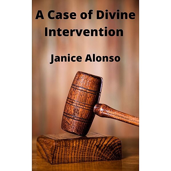 A Case of Divine Intervention (Devotionals, #86) / Devotionals, Janice Alonso