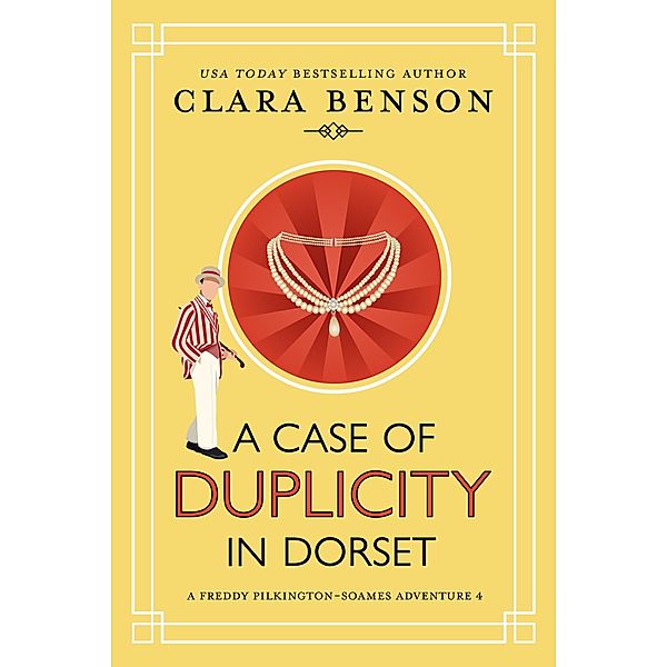 A Case of Duplicity in Dorset (A Freddy Pilkington-Soames Adventure, #4) / A Freddy Pilkington-Soames Adventure, Clara Benson