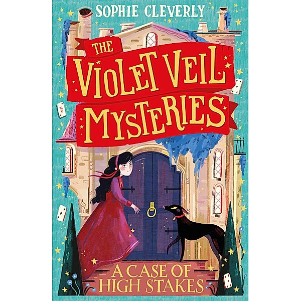 A Case of High Stakes / The Violet Veil Mysteries Bd.3, Sophie Cleverly