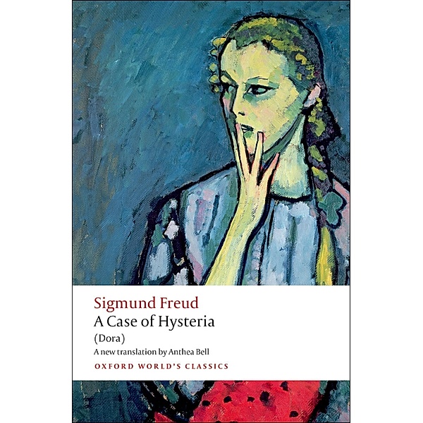 A Case of Hysteria / Oxford World's Classics, Sigmund Freud
