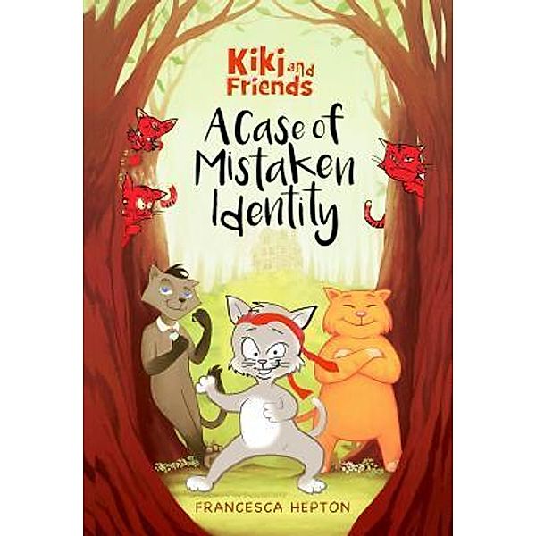 A Case of Mistaken Identity / Kiki and Friends Bd.1, Francesca Hepton