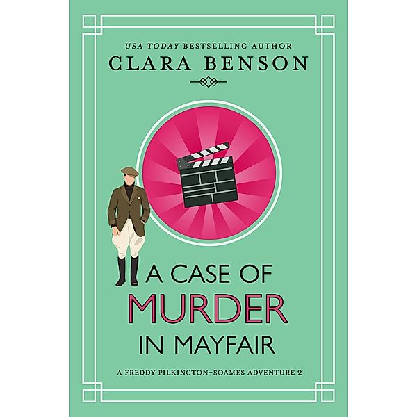 A Case of Murder in Mayfair (A Freddy Pilkington-Soames Adventure, #2) / A Freddy Pilkington-Soames Adventure, Clara Benson