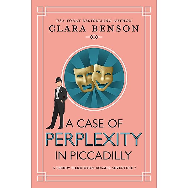 A Case of Perplexity in Piccadilly (A Freddy Pilkington-Soames Adventure, #7) / A Freddy Pilkington-Soames Adventure, Clara Benson