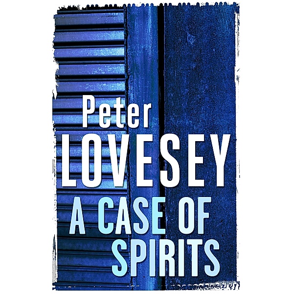 A Case of Spirits / Sergeant Cribb Bd.6, Peter Lovesey