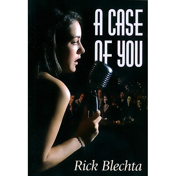 A Case of You, Rick Blechta