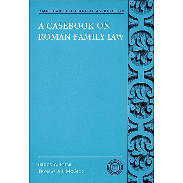 A Casebook on Roman Family Law, Bruce W. Frier, Thomas A. J. McGinn