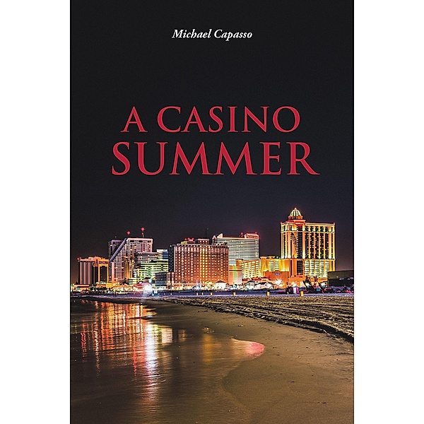 A Casino Summer / Page Publishing, Inc., Michael Capasso