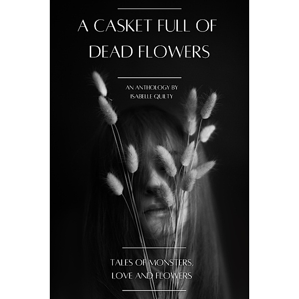 A Casket Full of Dead Flowers, Isabelle Quilty