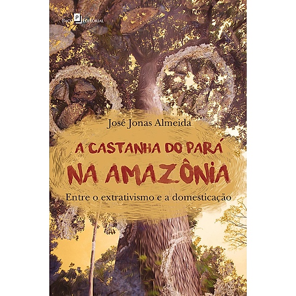 A Castanha do Pará na Amazônia, José Jonas Almeida