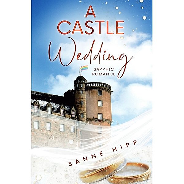 A Castle Wedding: Sapphic Romance, Sanne Hipp