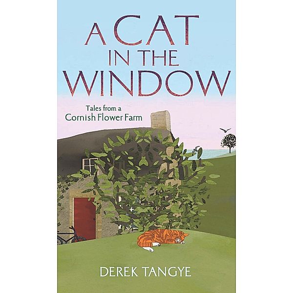 A Cat in the Window / Minack Chronicles Bd.7, Derek Tangye