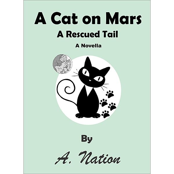 A Cat On Mars - A Rescued Tail, A. Nation