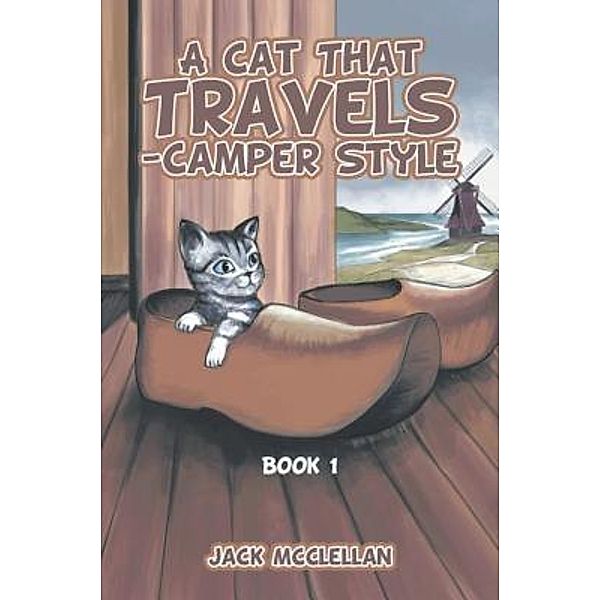 A Cat That Travels - Camper Style / Westwood Books Publishing LLC, Jack McClellan