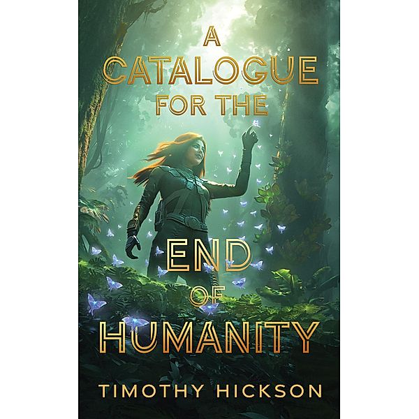 A Catalogue for the End of Humanity, Timothy Hickson