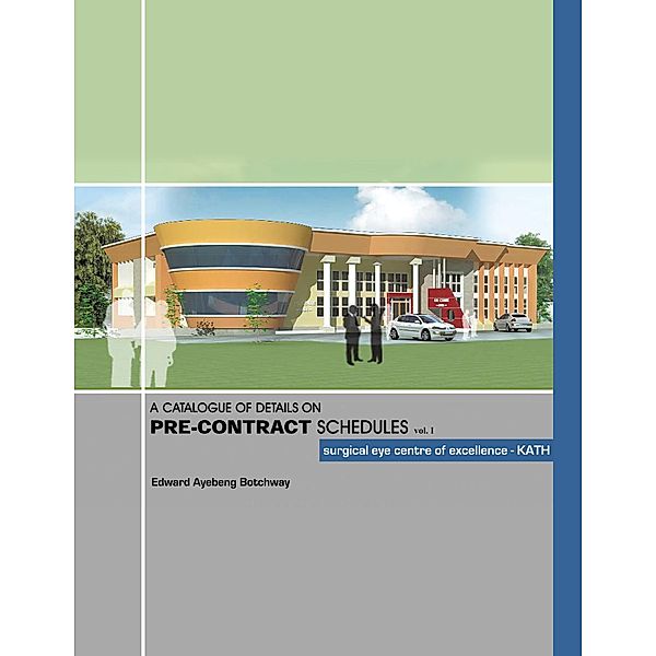A Catalogue of Details on Pre-Contract Schedules, Edward Ayebeng Botchway
