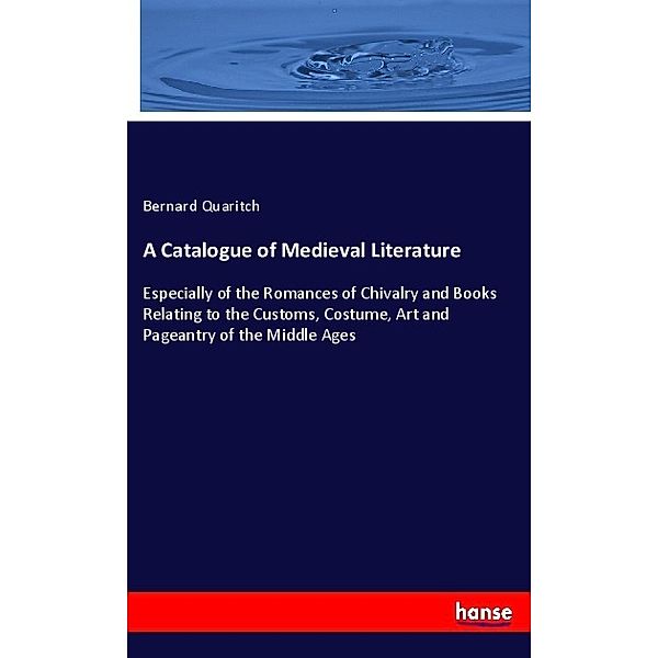 A Catalogue of Medieval Literature, Bernard Quaritch