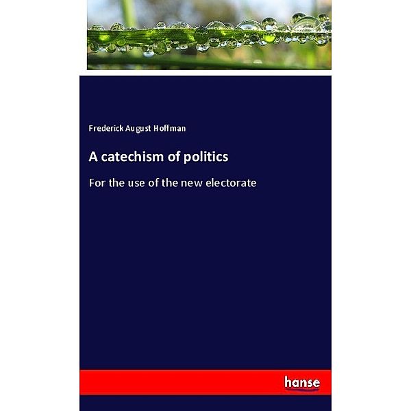 A catechism of politics, Frederick August Hoffman