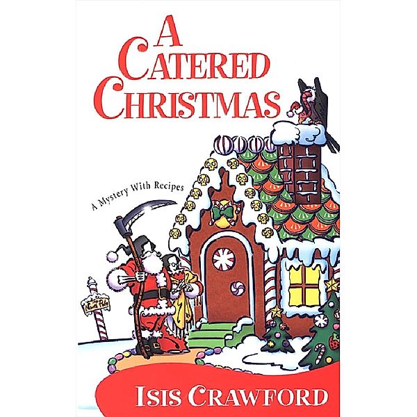 A Catered Christmas / A Mystery With Recipes Bd.3, Isis Crawford