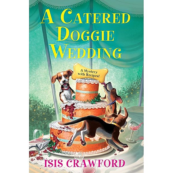 A Catered Doggie Wedding / A Mystery With Recipes Bd.17, Isis Crawford