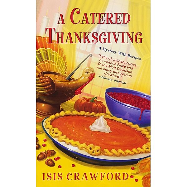A Catered Thanksgiving / A Mystery With Recipes Bd.7, Isis Crawford