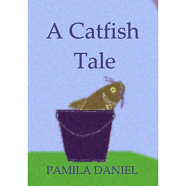 A Catfish Tale, Pamila Daniel