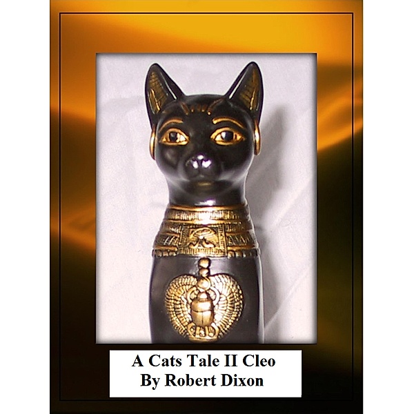 A Cats Tale II Cleo / A Cats Tale, Robert Dixon