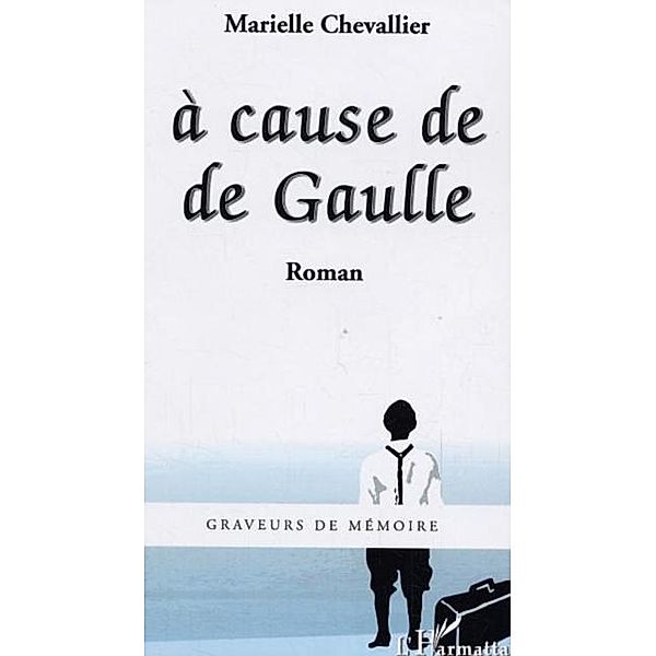 A cause de Gaulle / Hors-collection, Chevallier Marielle