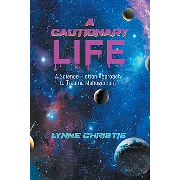 A Cautionary Life / Lynne Christie, Lynne Christie