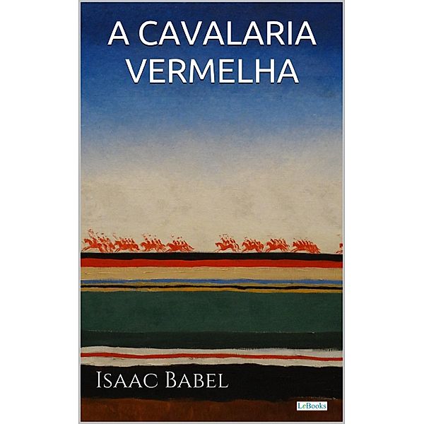 A CAVALARIA VERMELHA, Isaac Babel
