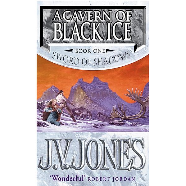 A Cavern Of Black Ice / Sword of Shadows Bd.1, J V Jones