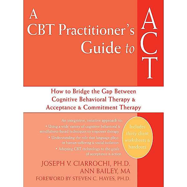 A CBT Practitioner's Guide to ACT, Ann Bailey, Joseph V. Ciarrochi