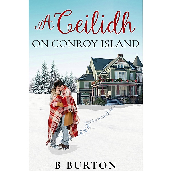 A Ceilidh on Conroy Island (The Conroy Island Series, #2) / The Conroy Island Series, B. Burton