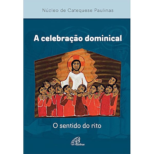 A celebração dominical / Viver a fé