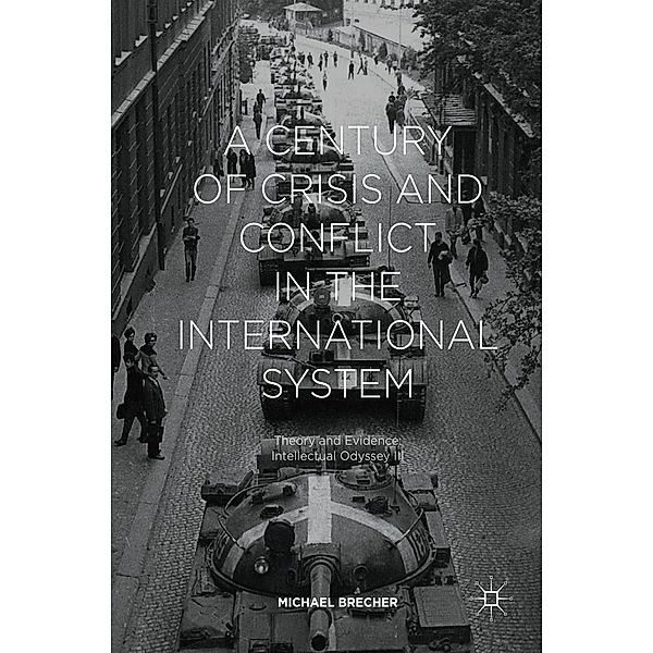 A Century of Crisis and Conflict in the International System / Progress in Mathematics, Michael Brecher