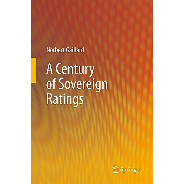 A Century of Sovereign Ratings, Norbert Gaillard