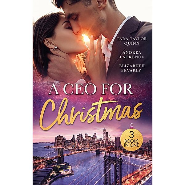 A Ceo For Christmas: An Unexpected Christmas Baby (The Daycare Chronicles) / The Baby Proposal / A CEO in Her Stocking, Tara Taylor Quinn, Andrea Laurence, Elizabeth Bevarly