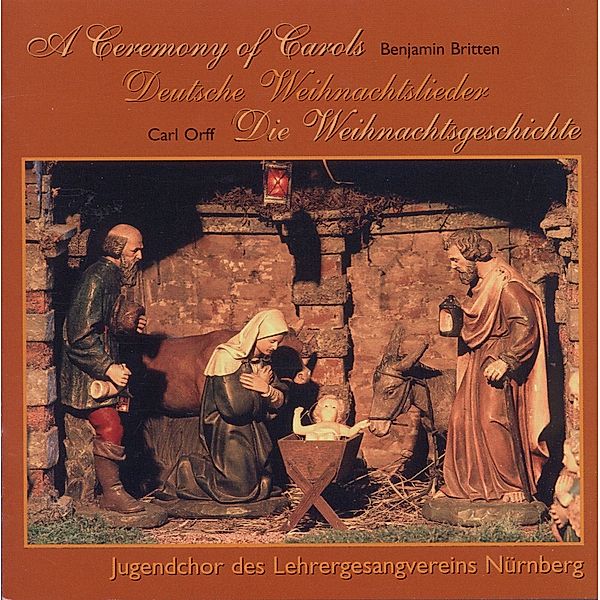 A Ceremony Of Carols-Weihnachtslieder-Die Weih, Jugendchor Des Lehrergesangsvereins Nürnberg