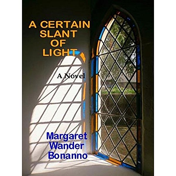 A Certain Slant of Light, Margaret Wander Bonanno